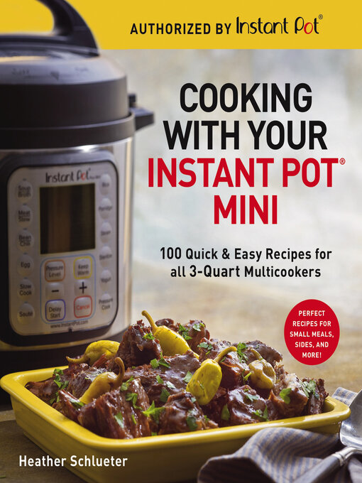 Title details for Cooking with Your Instant Pot® Mini by Heather Schlueter - Available